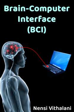 Brain-Computer Interface (BCI) by Nensi Vithalani