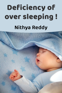 Deficiency of over sleeping !