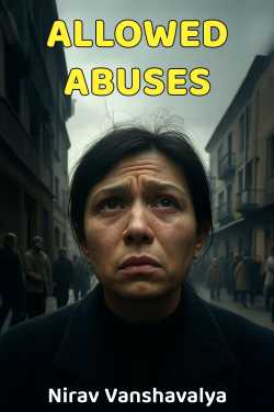 ALLOWED ABUSES by Nirav Vanshavalya in English