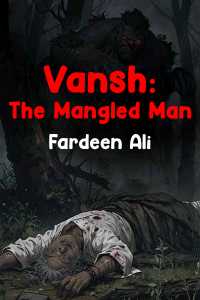 Vansh: The Mangled Man - Chapter 1
