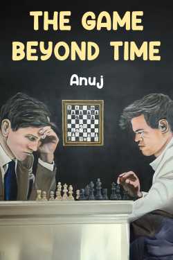 THE GAME BEYOND TIME - 1 by Anuj