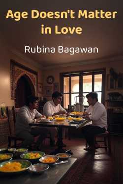 Age Doesn&#39;t Matter in Love - 1 by Rubina Bagawan