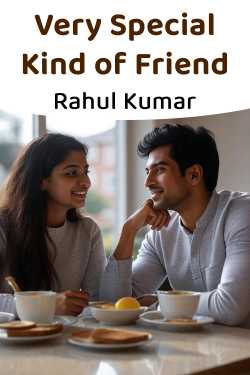 Very Special Kind of Friend by Rahul Kumar in English