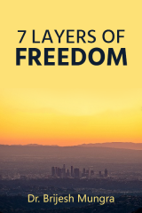 7 LAYERS OF FREEDOM by Dr. Brijesh Mungra in English