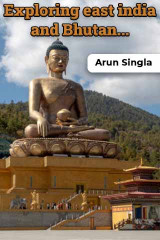 Exploring east india and Bhutan... by Arun Singla in Hindi
