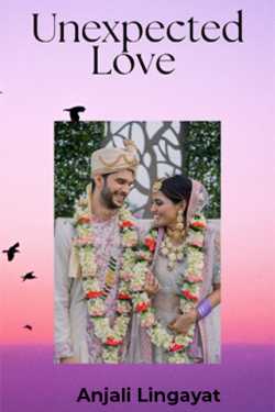 Unexpected Love - Episode 1 by Anjali Lingayat in English