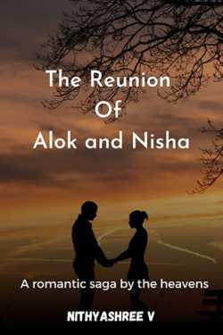 The reunion of Alok and Nisha-Part 37 by Nithyashree V in English