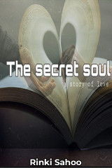 The Secret Soul, A Story Of Love by Rinki Sahoo in English