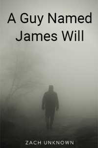 A Guy Named James Will