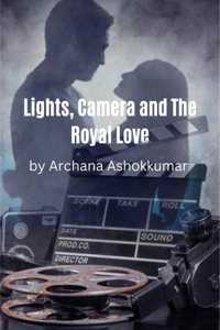 LIGHTS, CAMERA AND THE ROYAL LOVE