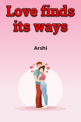 Love finds its ways by Arshi in English