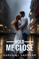 Hold Me Close by Harshu in Hindi