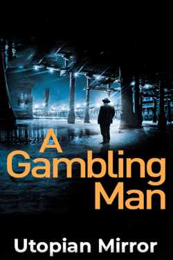 A Gambling Man by Utopian Mirror in English