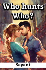 Who hunts Who? by Sayant in English