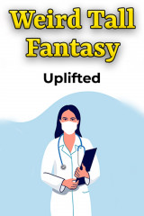 Weird Tall Fantasy by Uplifted in English