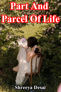 Part And Parcel Of Life - 2