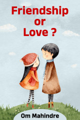 Friendship or Love ? by Om Mahindre in English