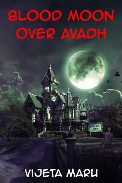 Blood Moon Over Avadh - 2 by Vijeta Maru in English