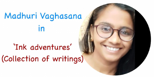 English Blog by Madhuri Vaghasana : 111476134